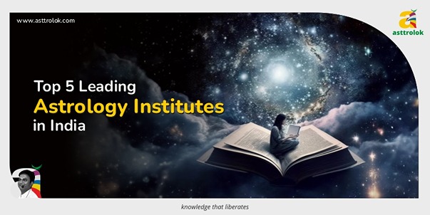 Top 5 Institutes of Astrology in India