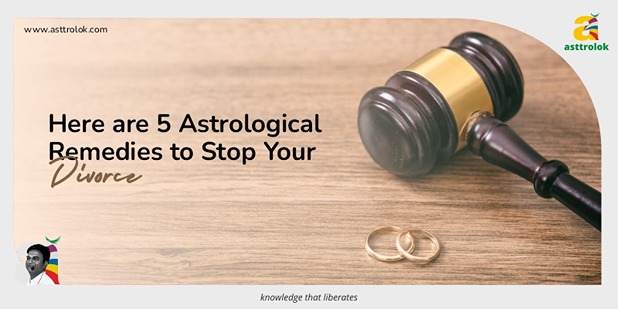 Here are 5 Astrological Remedies to Stop Your Divorce