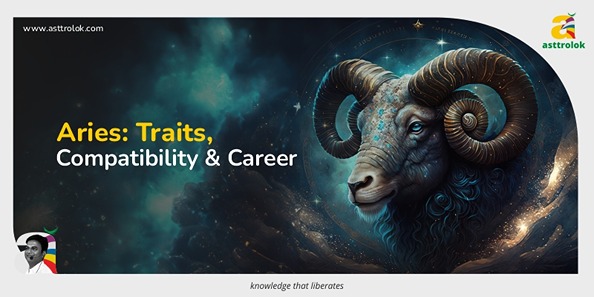 Aries: Traits, Compatibility, and Career