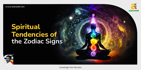 Spiritual Tendencies of the Zodiac Signs