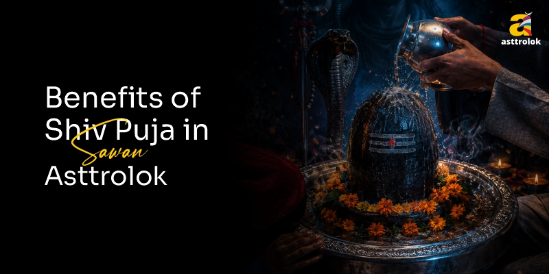 Benefits of Shiv Puja in Sawan: Asttrolok