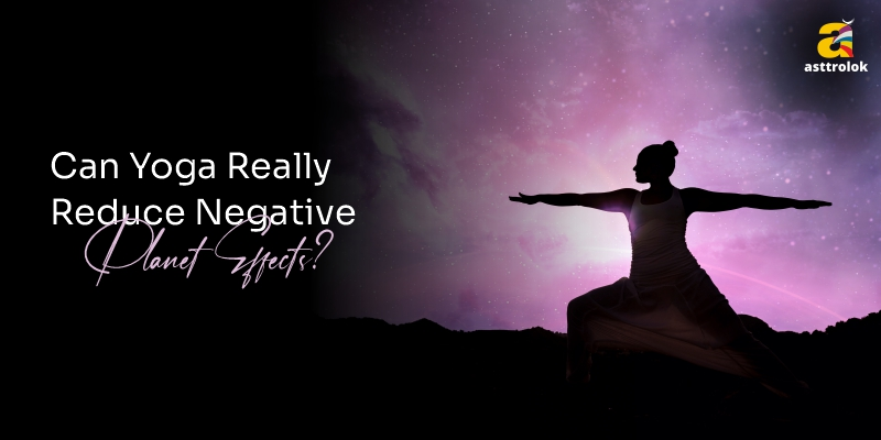 Can Yoga Help Balance Negative Planetary Energies? Discover Natural Ways to Create Inner Harmony