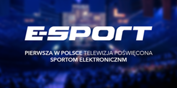 Rozpoczęcie nadawania kanału E-SPORT.