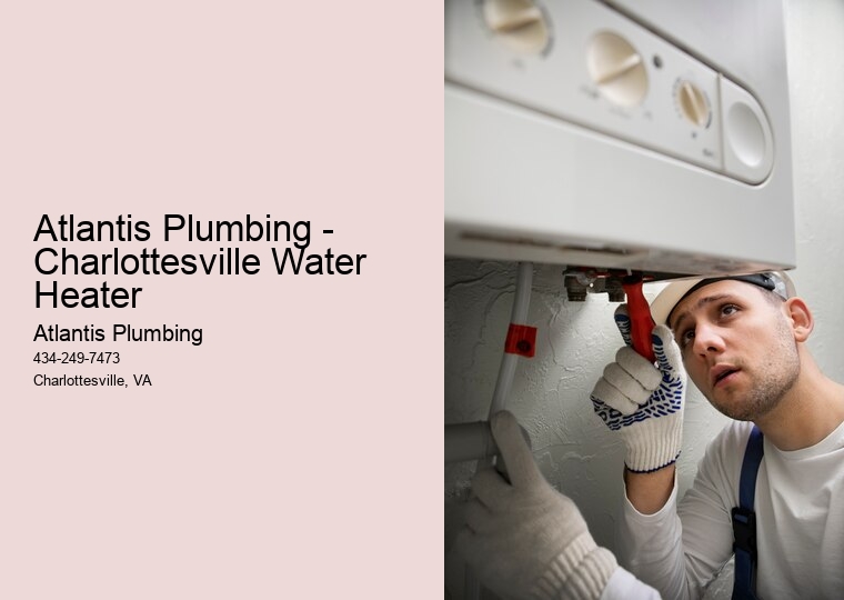 Atlantis Plumbing - Charlottesville Water Heater