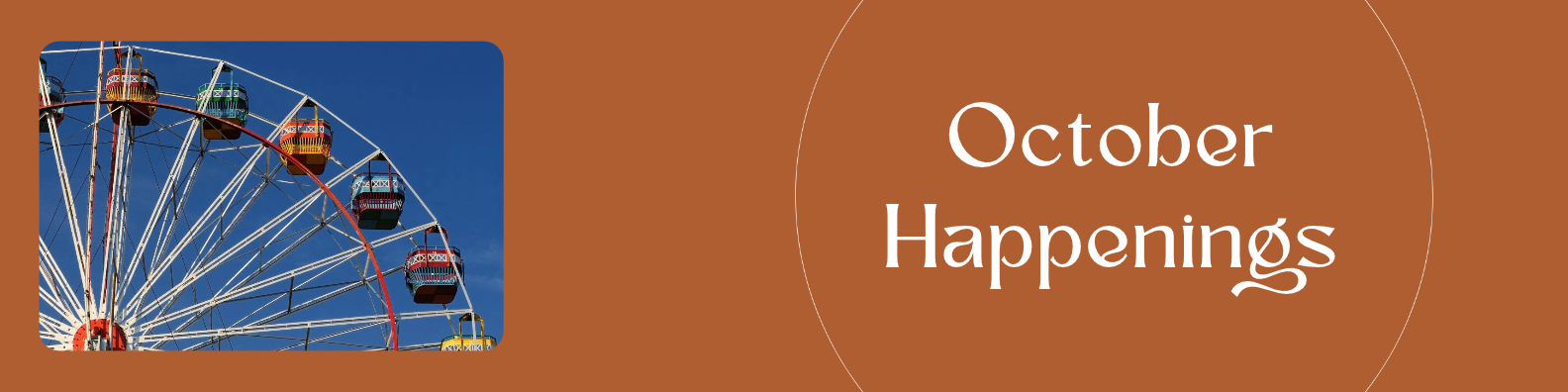 October Happenings newsletter banner with colorful Ferris wheel gondolas against a blue sky.