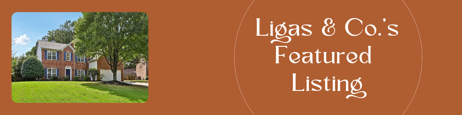 Ligas & Co.'s featured listing banner with a two-story brick house.
