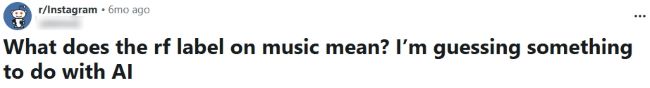 Screenshot of a Reddit post asking what the “RF” label on Instagram music means