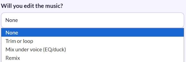 Screenshot of the Podcast Music Source Selector dropdown for “Will you edit the music?” with options None, Trim or loop, Mix under voice (EQ/duck), and Remix.