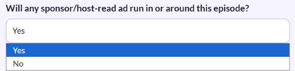 Screenshot of the dropdown field labeled “Will any sponsor/host-read ad run in or around this episode?” showing Yes selected above No.