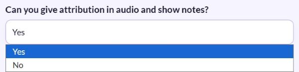 Screenshot of the dropdown labeled “Can you give attribution in audio and show notes?” with the Yes option highlighted above No.