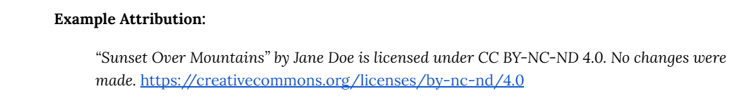 Screenshot of a sample attribution line for a CC BY-NC-ND licensed work. The line reads: “Sunset Over Mountains” by Jane Doe is licensed under CC BY-NC-ND 4.0. No changes were made. Includes a link to the license.