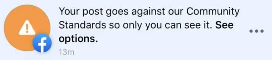 Facebook warning message: "Your post goes against our Community Standards so only you can see it