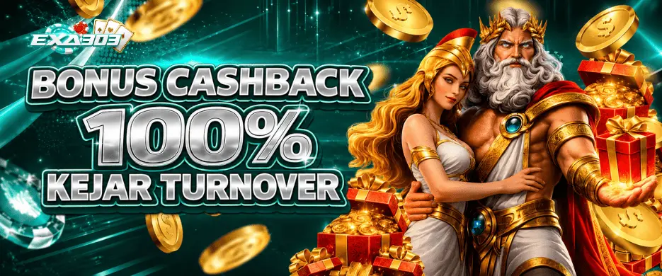 BONUS CASHBACK 100% KEJAR TURNOVER EXA303