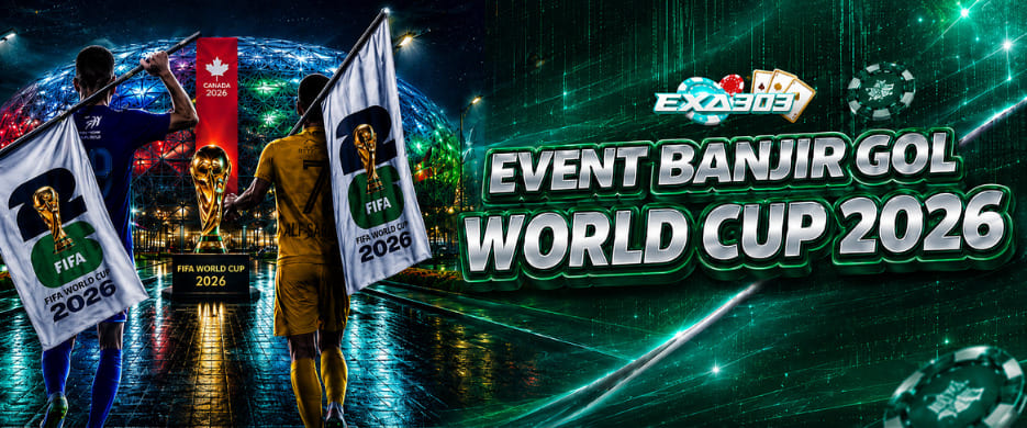 EVENT BANJIR GOL WORLD CUP 2026 EXA303
