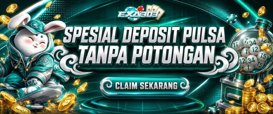 DEPOSIT PULSA TANPA POTONGAN EXA303
