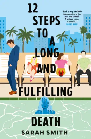 Twelve Steps to a Long and Fulfilling Death Twelve Steps to a Long and Fulfilling Death