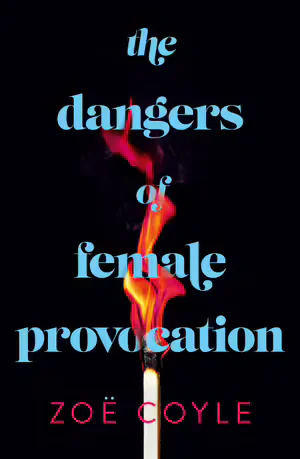 The Dangers of Female Provocation by Zoe Coyle