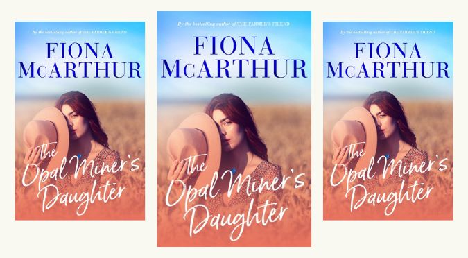 NEW RELEASE – The Opal Miner’s Daughter by Fiona McArthur