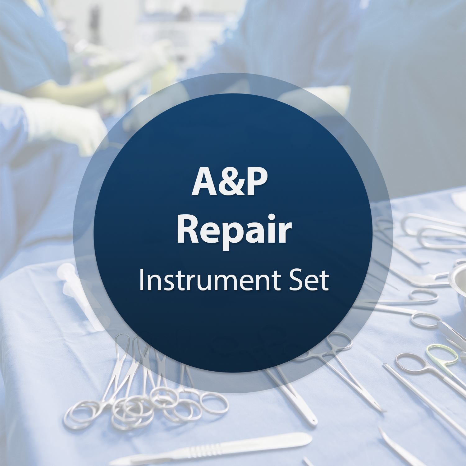 Anterior & Posterior (A&P) Repair Surgical Instrument Set 1