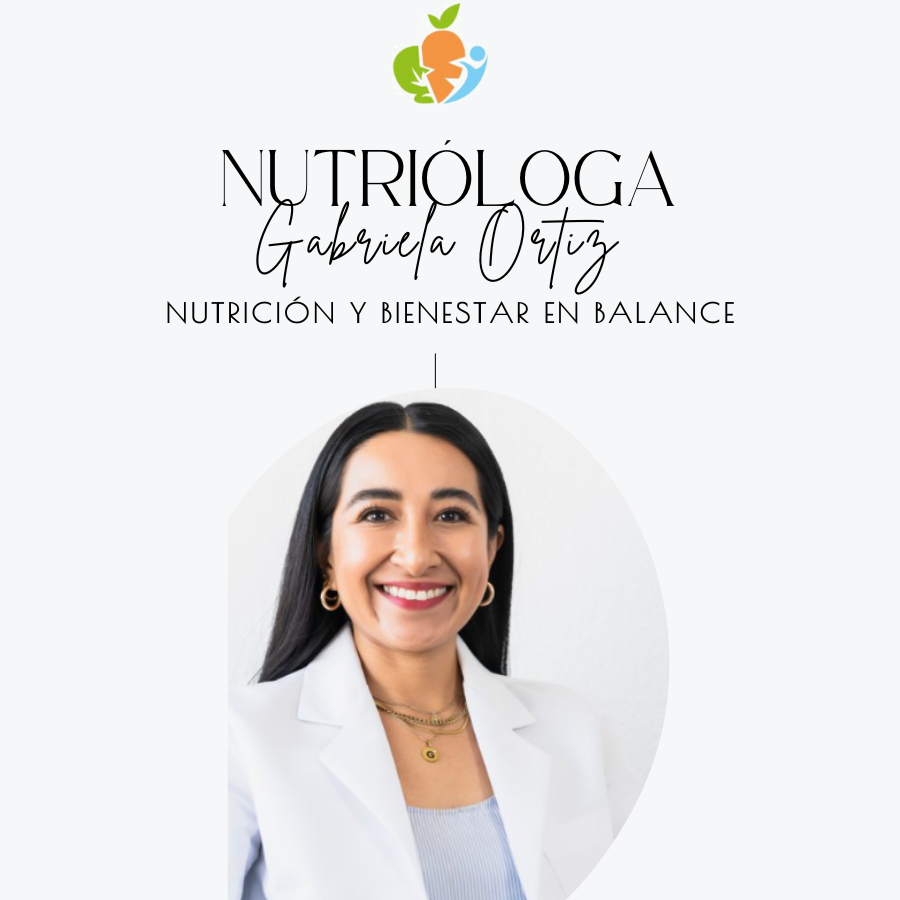 Gabriela Ortiz Licenciada en Nutrición y Ciencia de los Alimentos 