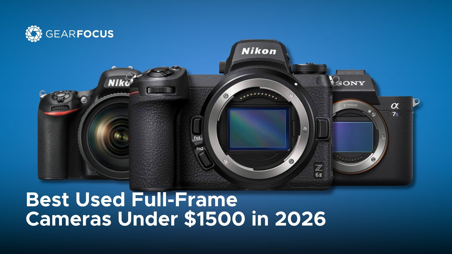 Best Used Full-Frame Cameras Under $1500 in 2026