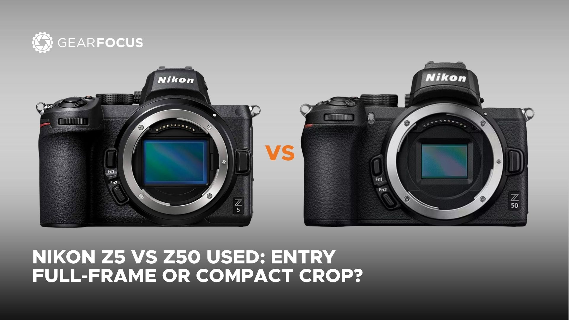 Nikon Z5 vs Z50 Used: Entry Full-Frame or Compact Crop?