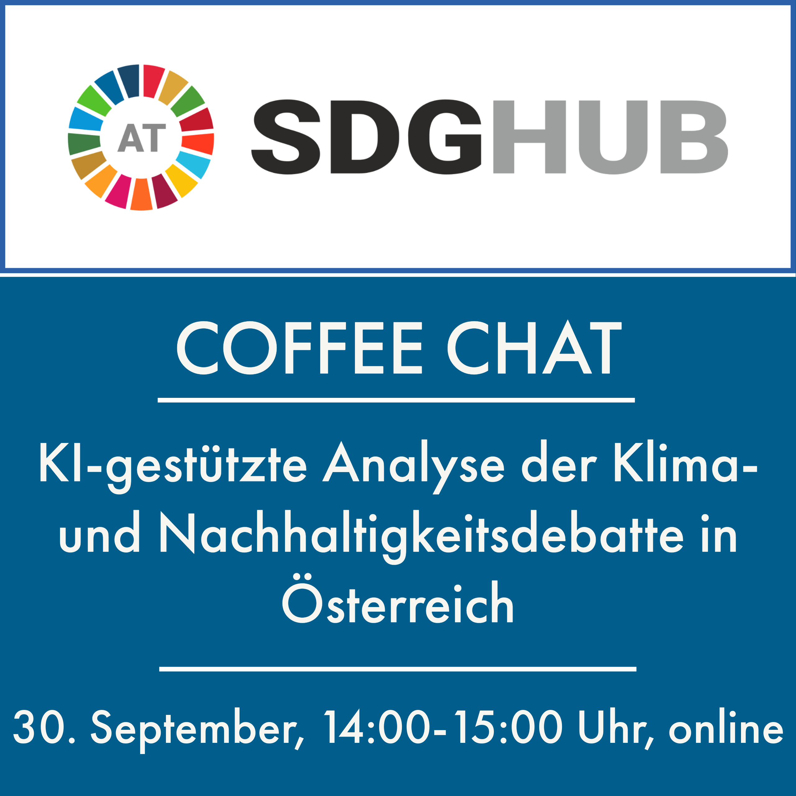 Coffee Chat "SDG HUB:KI-gestützte Analyse der Klima- und Nachhaltigkeitsdebatte in Österreich", 30. September, 14:00-15:00 Uhr, online