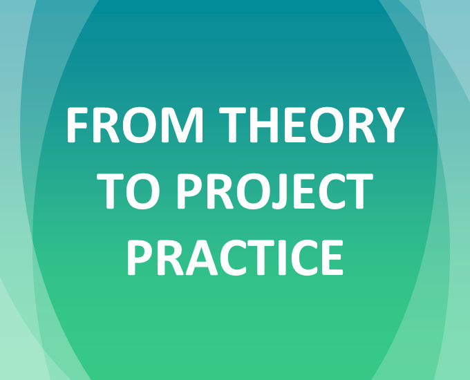 From Theory to Project Practice