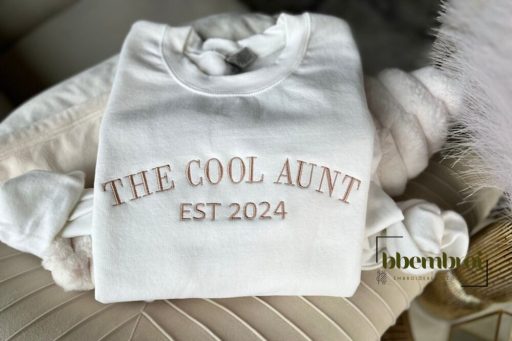 Embroidered Custom The Cool Aunt Sweatshirt With Est Custom Date, Cool Aunt Outfit, Mother Day Gift