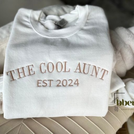 Embroidered Custom The Cool Aunt Sweatshirt With Est Custom Date, Cool Aunt Outfit, Mother Day Gift