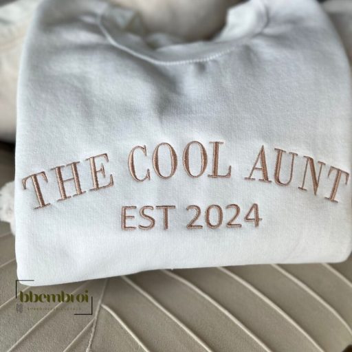 Embroidered Custom The Cool Aunt Sweatshirt With Est Custom Date, Cool Aunt Outfit, Mother Day Gift