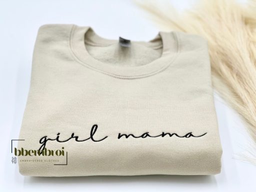 Girl Mama Embroidered Sweatshirt or Hoodie, Mom Life Sweatshirt, Mothers Day, Gift for Mom