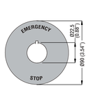 PLASTIC DISK FOR MUSHROOM HEAD PUSHBUTTONS, Ø22MM 8LM METAL SERIES, EMERGENZA/ARRESTO Ø90MM / 3.5IN