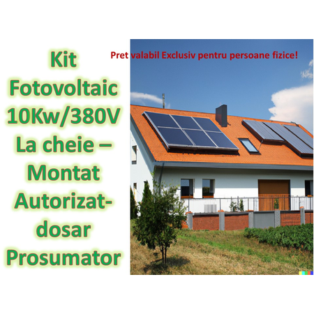 Set sistem fotovoltaic pentru persoane fizice 10kw 380 v - la cheie - montat autorizat prosumator