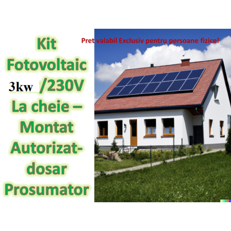 Set sistem fotovoltaic pentru persoane fizice 3kW 230 V - LA CHEIE - montat autorizat PROSUMATOR