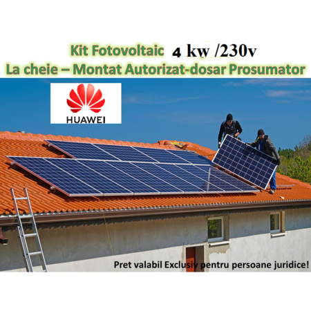 Kit huawei sistem fotovoltaic pentru persoane juridice 4kw 230 v - la cheie - montat autorizat prosumator