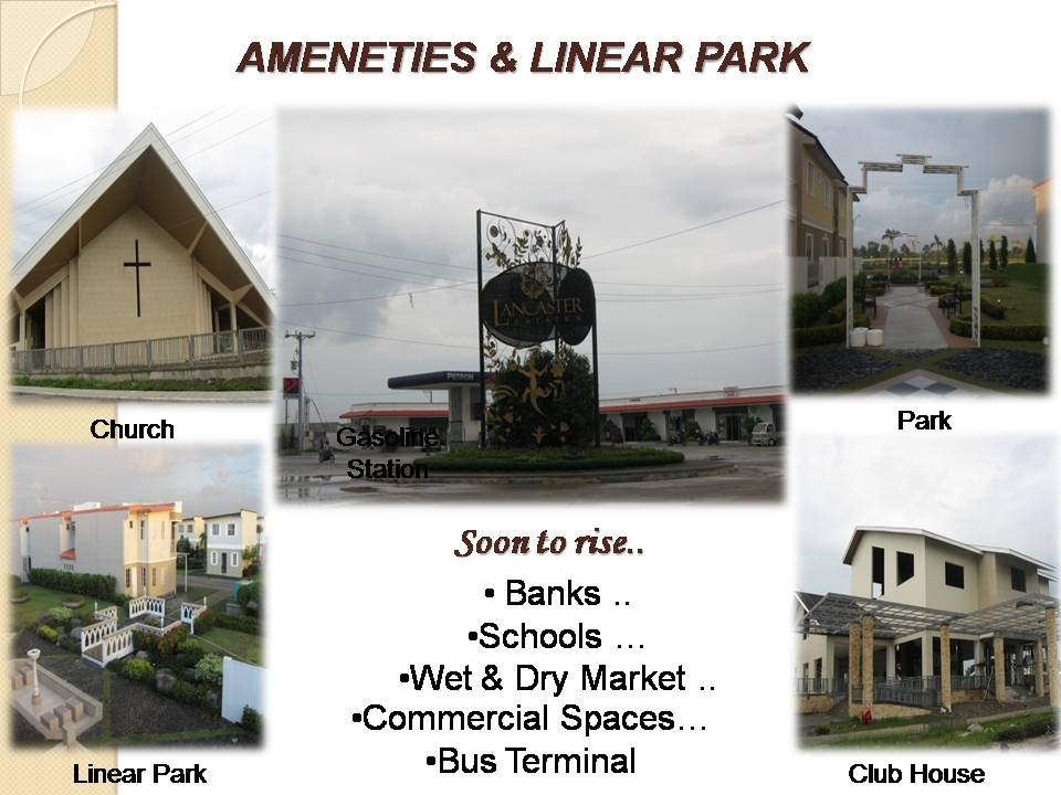 AMMENITIES: 24/7 Security / Schools / Marketplace / Banks / Gas Stations / Bus Terminal / Church / Country Club   