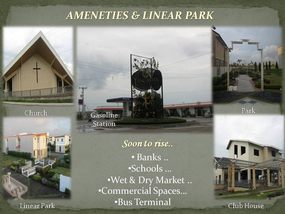 AMMENITIES: 24/7 Security / Schools / Marketplace / Banks / Gas Stations / Bus Terminal / Church / Country Club   