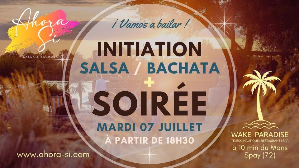 Initiations Salsa & Bachata + Soirée à Wake Paradise avec Ahora Si Le Mans