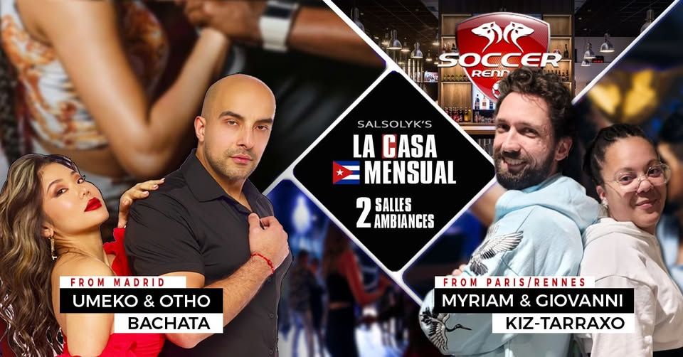 Soirée Salsa/Bachata/Kizomba "La Casa Mensual" (2 salles / 2 ambiances)