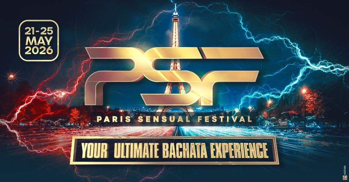 Paris Sensual Festival  2026  (6th Edition) - Your Ultimate Bachata Experience