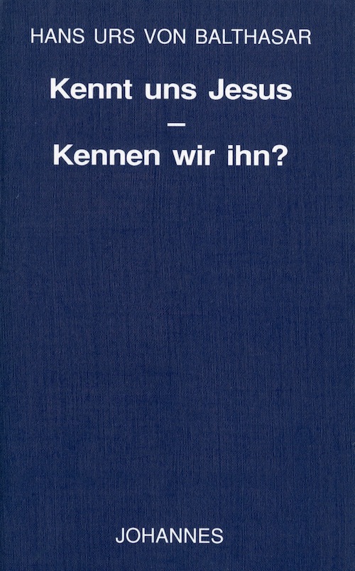 Kennt uns Jesus – kennen wir ihn?