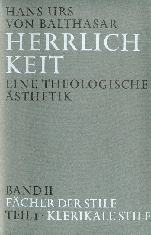 Herrlichkeit. Eine theologische Ästhetik II 1