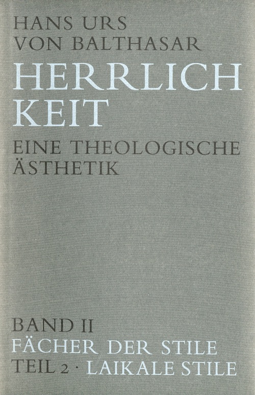 Herrlichkeit. Eine theologische Ästhetik II 2