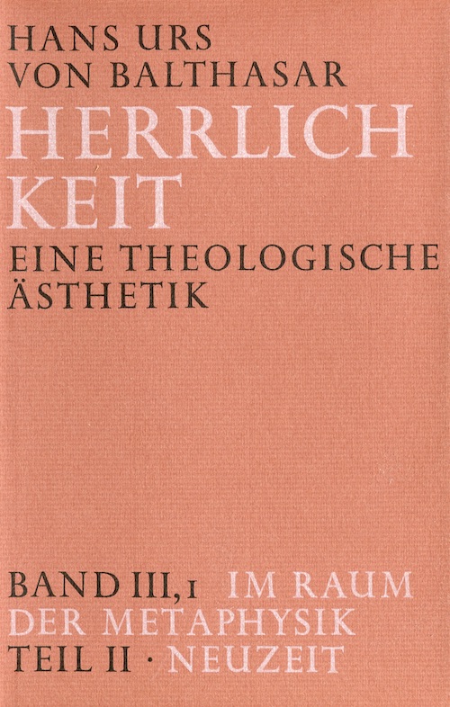 Herrlichkeit. Eine theologische Ästhetik III 1/2