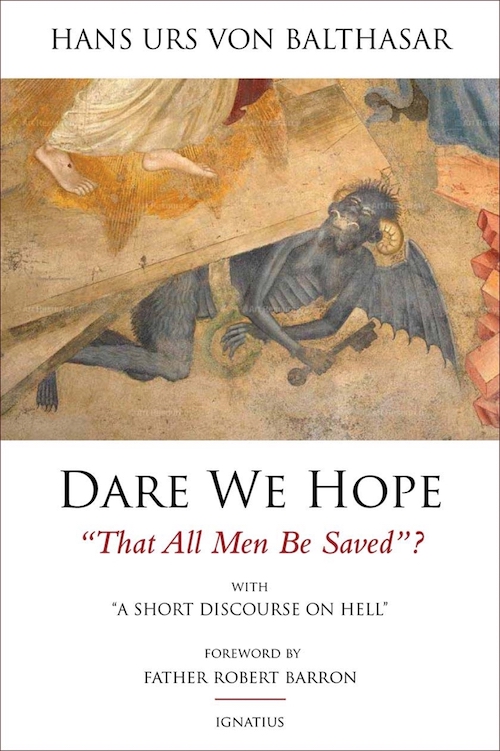 Dare We Hope “That All Men Be Saved”?