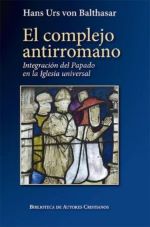 El complejo antirromano. Integración del papado en la Iglesia universal