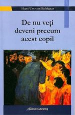 De nu veți deveni precum acest copil