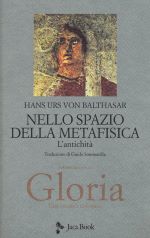 Gloria IV: Nello spazio della metafisica