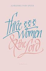 Three Women and the Lord